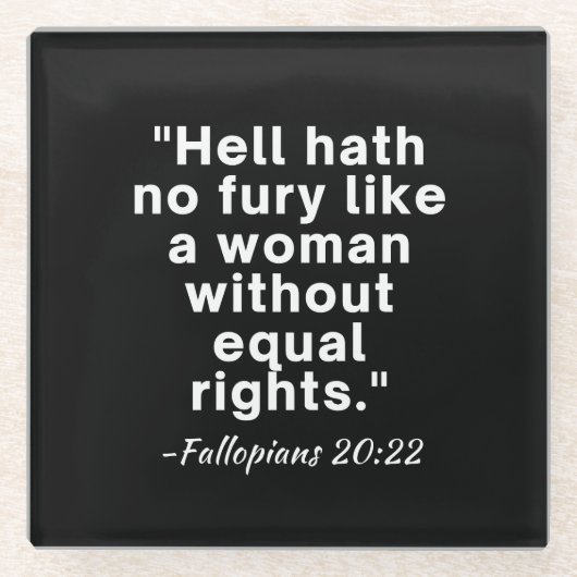 Hell Hath No Furcht Equal Rights Zitat Glasuntersetzer (Vorderseite)