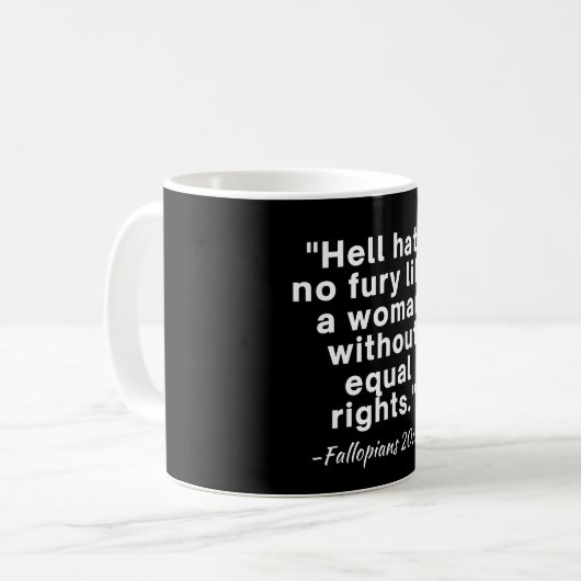 Hell Hath No Furcht Equal Rights Zitat Kaffeetasse (Vorderseite Links)