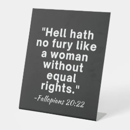 Hell Hath No Furcht Equal Rights Zitat Sockelschild