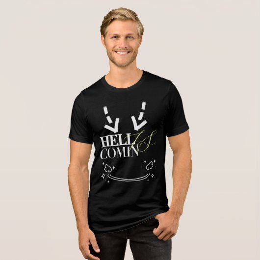 Hell Is Comin Tri-Blend Shirt (Vorderseite voll)