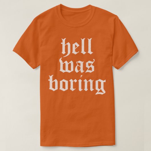 Hell langweilte humorvolle Typografie T-Shirt (Design vorne)