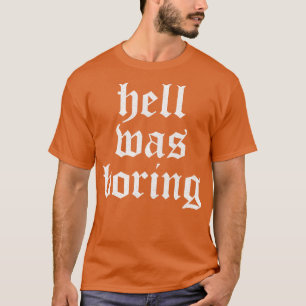 Hell langweilte humorvolle Typografie T-Shirt