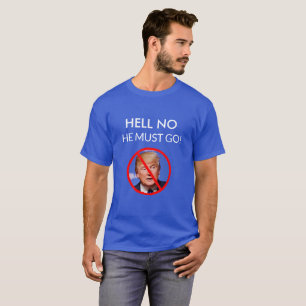 HELL NEIN, ER MUSS ANTI DONALD TRUMP SHIRT GEHEN