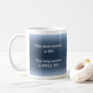 Hell No Sarcastic Funny Nope Spaß Quote Joke Java Kaffeetasse
