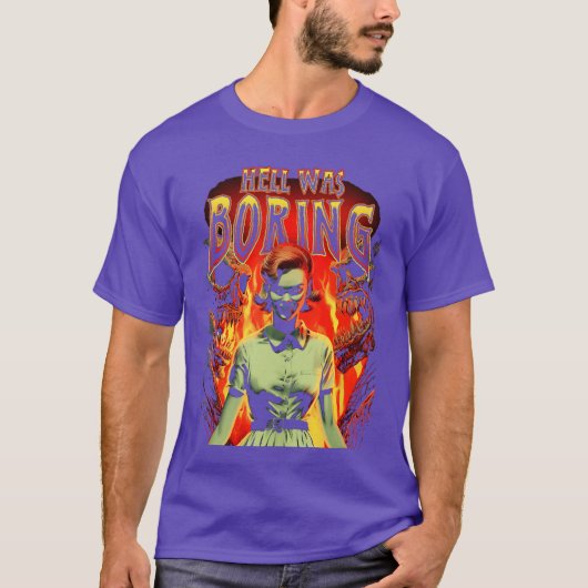 Hell Was Boring lustig T-Shirt (Vorderseite)