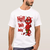 Hell Yeah Baby T-Shirt (Vorderseite)