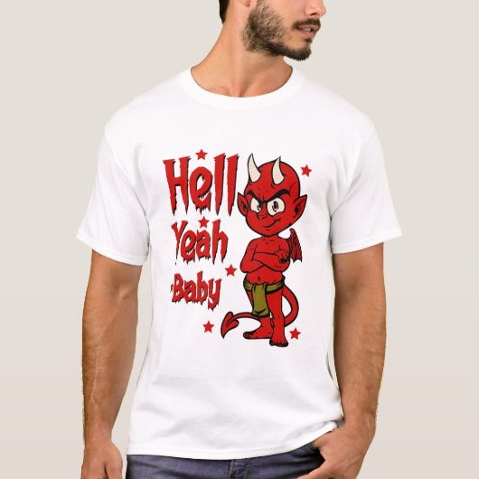Hell Yeah Baby T-Shirt (Vorderseite)