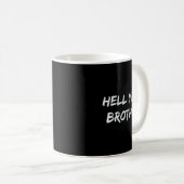 Hell Yeah Brother Funny Quote Kaffeetasse (VorderseiteRechts)