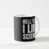 Hell Yeah I like Science Funny Steminist Girl Kaffeetasse (VorderseiteRechts)