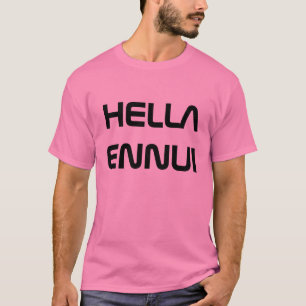 "Hella Langeweile" T - Shirt