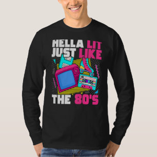 Hella Lit wie der 80er 80er Ästhetik der 80er Jahr T-Shirt