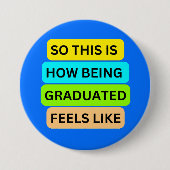 Hellblauer Rundknopf SO_THIS_IS_HOW_BEING_GRADU Button (Vorderseite)