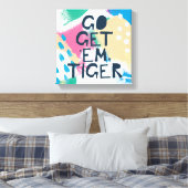 Helle Inspiration II | Go Get 'Em Tiger Leinwanddruck (Insitu (Schlafzimmer))