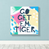 Helle Inspiration II | Go Get 'Em Tiger Leinwanddruck (Insitu (Holzboden))