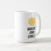 Helle und frühe Tasse 15oz (VorderseiteRechts)