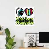 Helles Auge Herz I Liebe Hühnernuggets Poster (Heimbüro)