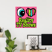 Helles Auge Herz I Liebe Reality TV Shows Poster (Heimbüro)