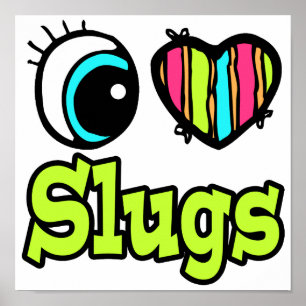 Helles Auge Herz I Liebe Slugs Poster