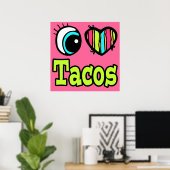 Helles Auge Herz I Liebe Tacos Poster (Heimbüro)