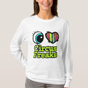 Helles Auge Herz Ich liebe Zirkusfreaks T-Shirt