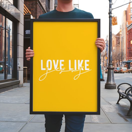 Hellgelbe Liebe wie Jesus Christlich Poster