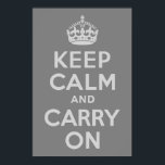 Hellgrau halten Sie sich ruhig und tragen Sie weit Poster<br><div class="desc">Gray "Keep Calm and Carry On" moderne Version des klassischen Posters.</div>