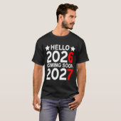 Hello 2026 Coming Soon 2027 Funny 67 Six Seven Mem T-Shirt (Vorne ganz)