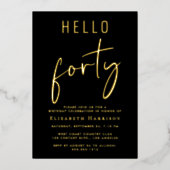 Hello 40 Chic Script 40. Geburtstag Party Folieneinladung (Vorderseite)