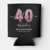 Hello 40! Fun 40th birthday with Pink glitter Dosenkühler (Vorderseite)