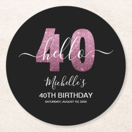 Hello 40! Funny 40th birthday with Pink glitter Runder Pappuntersetzer
