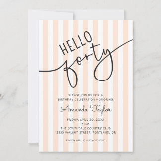 Hello 40 Modern Script Chic Stripes Birthday Party Einladung