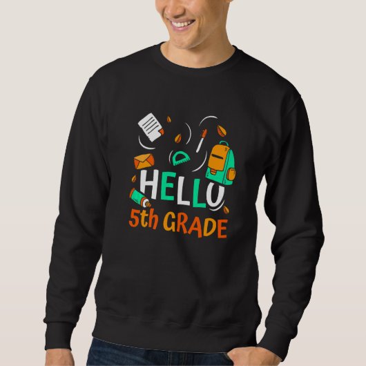 Hello 5th Grade Class Pupil School 5 Five F Sweatshirt (Vorderseite)