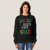 Hello 5th Grade Square Root Of 25  Back To School Sweatshirt (Vorne ganz)
