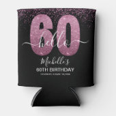 Hello 60! - 60th Birthday Woman with Pink Glitter Dosenkühler (Vorderseite)