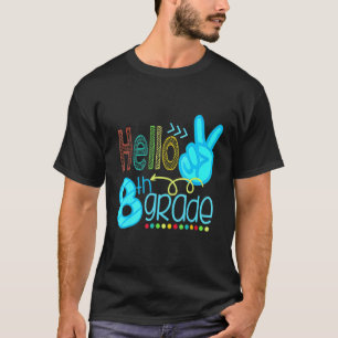 Hello 8th Grad I am Ready Back To School T-Shirt