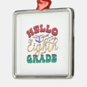 Hello Aighth Grade Ornament Aus Metall (Links)