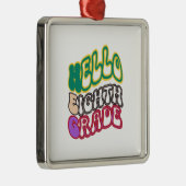 Hello Aighth Grade Ornament Aus Metall (Rechts)