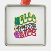 Hello Aighth Grade Ornament Aus Metall (Vorne)