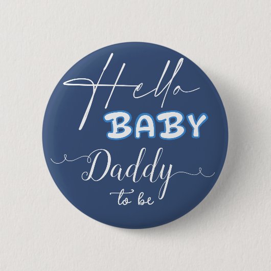 Hello Baby Elegant Dark Blue Daddy-to-be Button (Vorderseite)