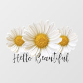 Hello Beautiful Three White Daisies Floral Fensteraufkleber (Blatt)