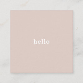 Hello Beige Puderfarbend Quadratische Visitenkarte