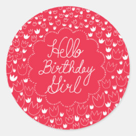 Hello Birthday Girl - Red Tulip Runder Aufkleber