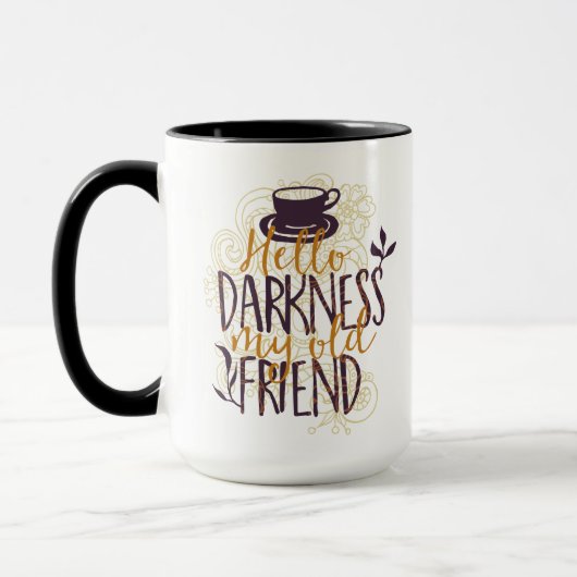 Hello Darkness My Old Friend Coffee Lovers Drinker Tasse (Links)