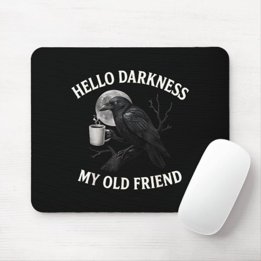 Hello Darkness My Old Friend Crow Coffee Soky Hall Mousepad (Mit Mouse)