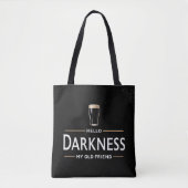 Hello Darkness My Old Friend Funny St Patricks Day Tasche (Vorderseite)