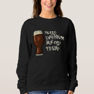 Hello Darkness Stout Craft Beer Sweatshirt