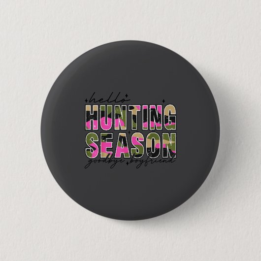 Hello Deer Season Goodbye Boyfriend Camo Flag Hunt Button (Vorderseite)