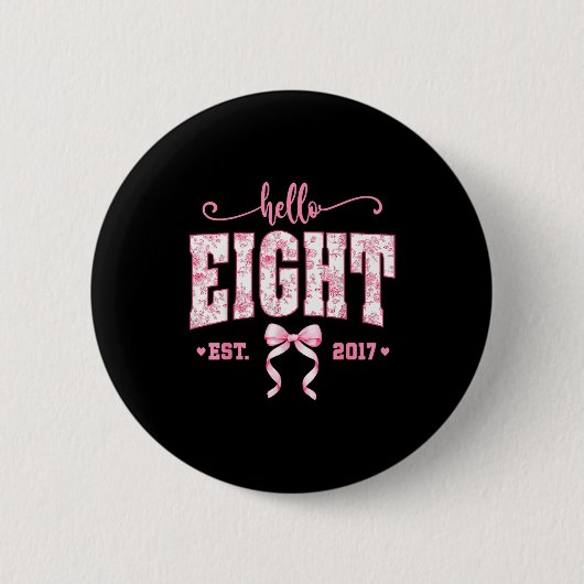 Hello Eight Est 2017 8th Birthday Girl Floral Coqu Button (Vorderseite)