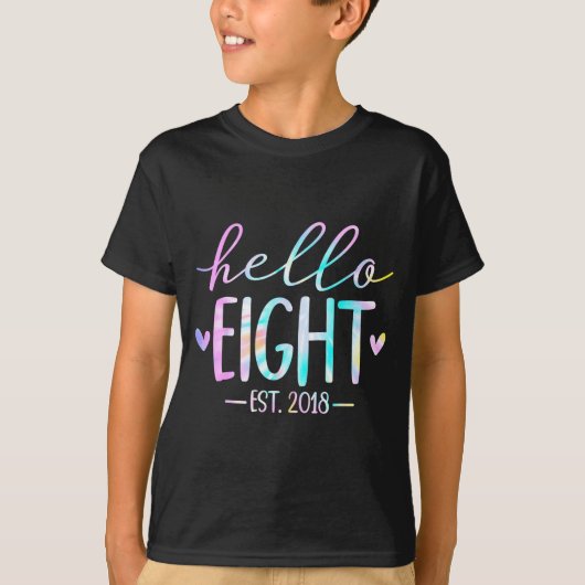 Hello Eight Est 2018 8th Birthday 8 Year Old Girl T-Shirt (Vorderseite)