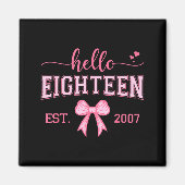 Hello Eighteen Est 2007 Coquette Bow 18th Birthday Magnet (Vorne)